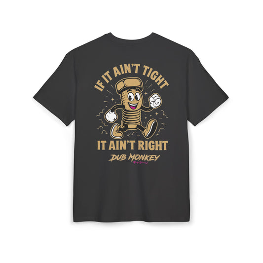 T-shirt oversize « If It Ain't Tight It Ain't Right »